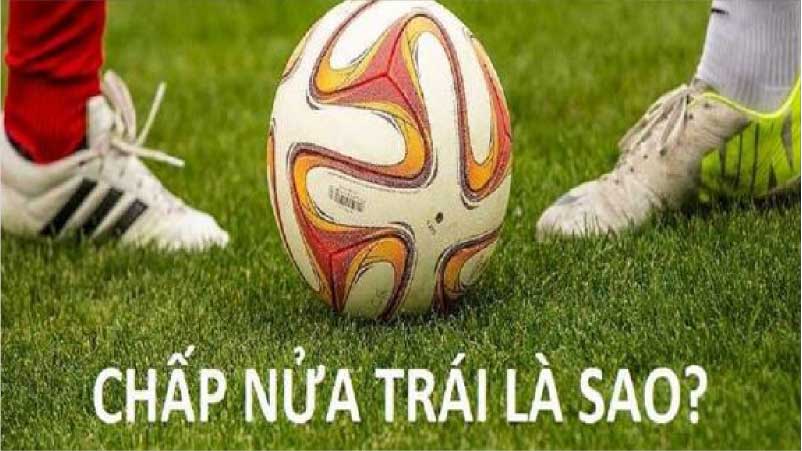 Chấp Nửa Một Trái Là Sao? Giải Thích Chi Tiết Cho Người Mới Bắt Đầu 7 Chap-nua-mot-trai-la-sao-phan-tich