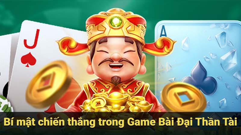 Hướng dẫn chơi Game Bài Đại Thần Tài cho người mới bắt đầu 5 gama-bai-dai-than-tai-bi-mat-chien-thang