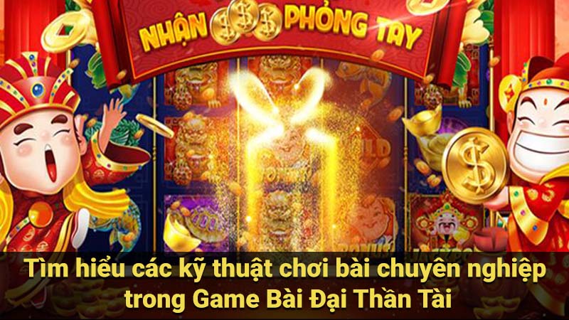 Hướng dẫn chơi Game Bài Đại Thần Tài cho người mới bắt đầu 6 gama-bai-dai-than-tai-tim-hieu