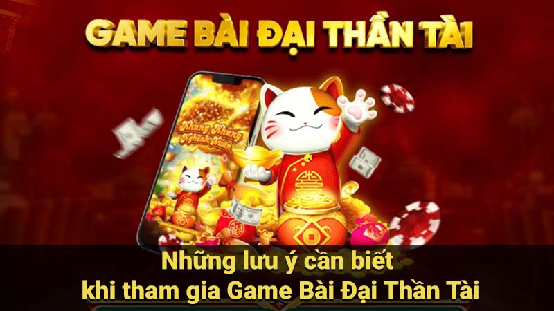 Hướng dẫn chơi Game Bài Đại Thần Tài cho người mới bắt đầu 7 gama-bai-dai-than-tai-nhung-luu-y