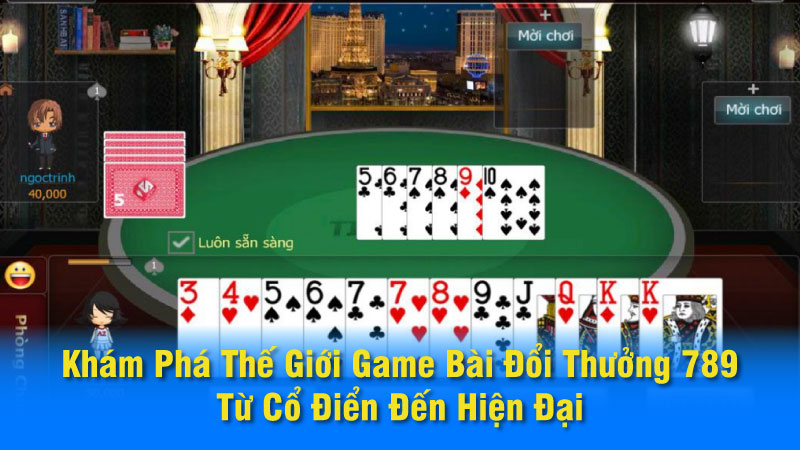 Bí Kíp Thắng Lớn Khi Chơi Game Bài Đổi Thưởng 789 7 game-bai-doi-thuong-789-cho-nguoi-moi