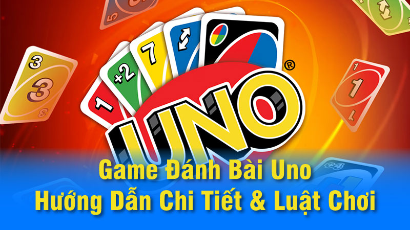 Game Đánh Bài Uno: Hướng Dẫn Chi Tiết & Luật Chơi 5 game-danh-bai-uno-luat-choi