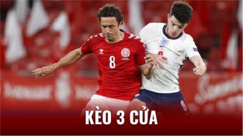 Các loại kèo 3 cửa: Kèo chấp, Tài Xỉu, Kinh nghiệm chơi hiệu quả 5 keo-3-cua-la-gi